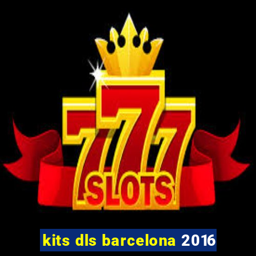 kits dls barcelona 2016